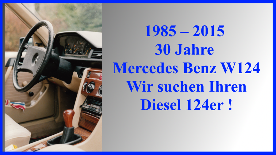1985 - 2015 30 Jahre Mercedes Benz W124 Diesel